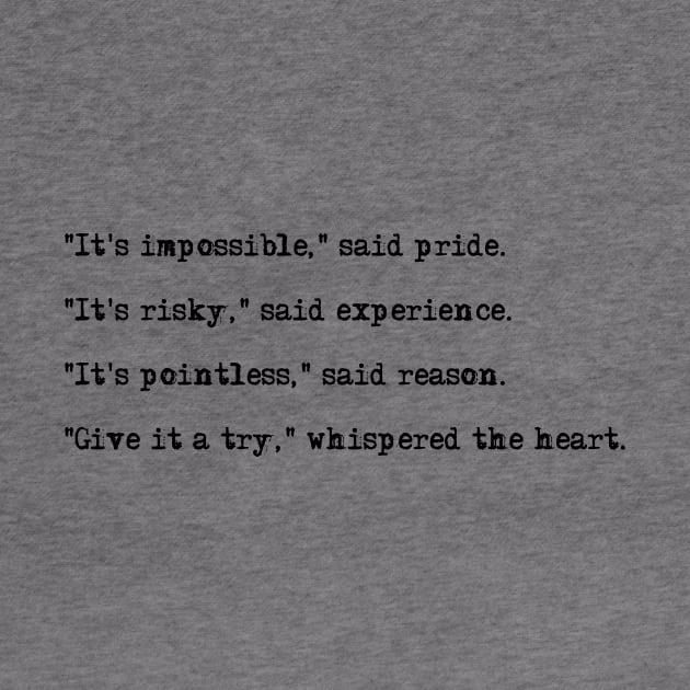 Give it a try, whispered the heart. by peggieprints